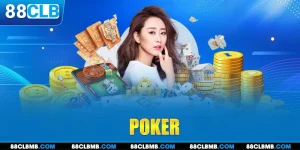 Poker - Game Thử Thách Trí Tuệ Cực Cuốn Trên 88CLB