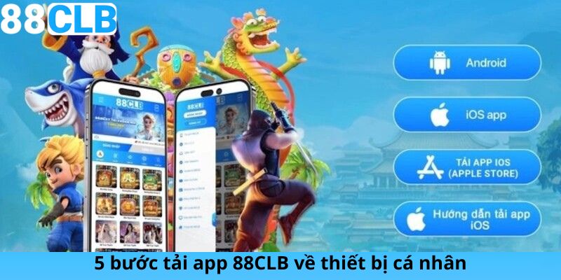 5 bước tải app 88CLB về thiết bị cá nhân