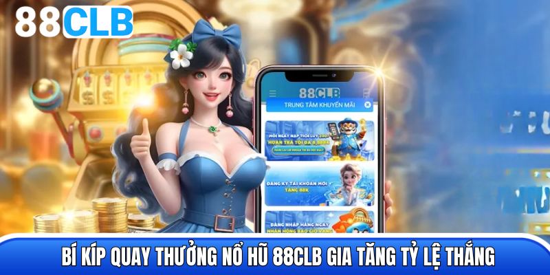 Một số bí kíp quay thưởng gia tăng tỷ lệ thắng cho bet thủ