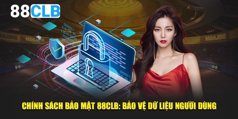 Dữ liệu người dùng luôn được bảo vệ an toàn tại 88CLB