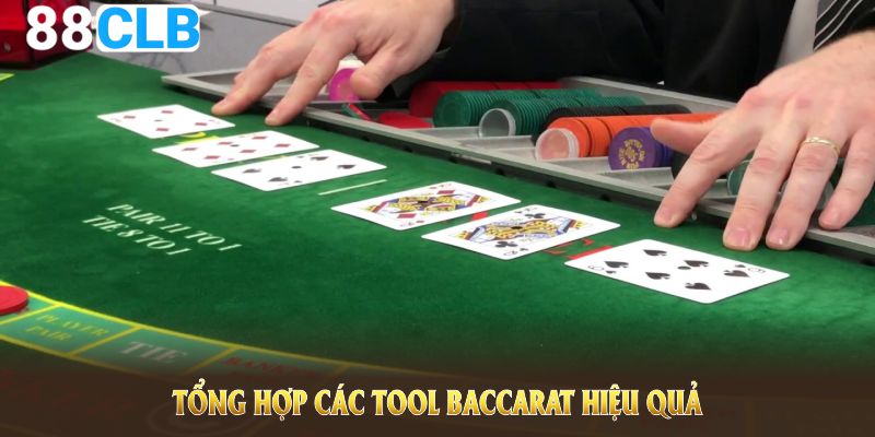 Tổng hợp các tool Baccarat hiệu quả nhất trong năm 2025